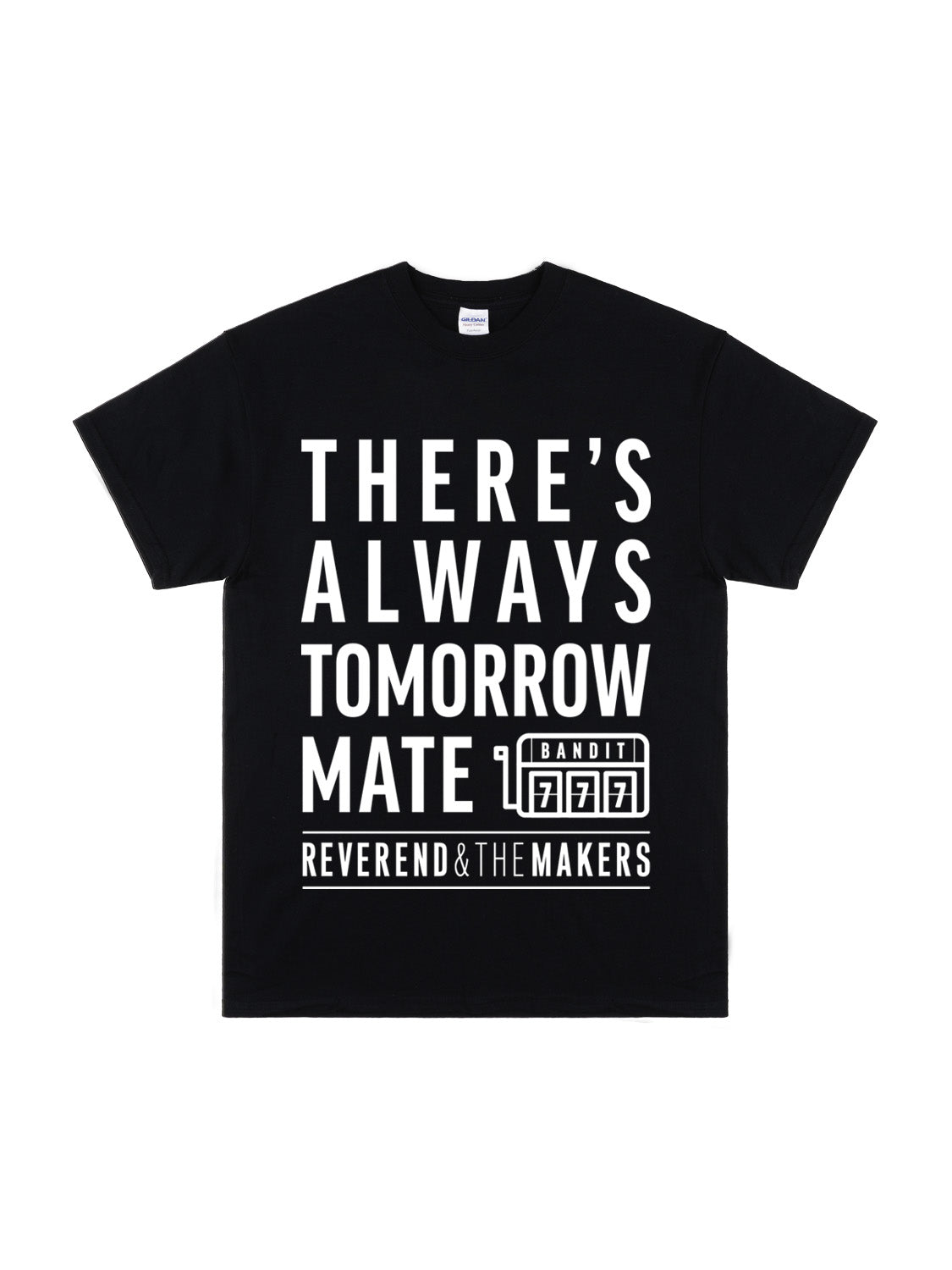 There's Always Tomorrow Mate T-Shirt