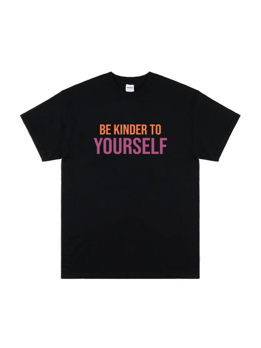 Be Kinder To Yourself T-Shirt